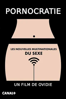 Pornocratie: Les nouvelles multinationales du sexe(2017)
