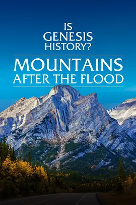 Is Genesis History? Mountains After the Flood(2023)